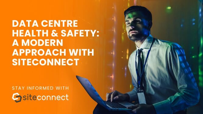 The banner for the blog "Data Centre Health and Safety: A Modern Approach With SiteConnect".