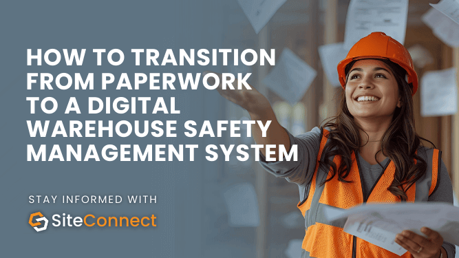 Banner for the blog "How to Transition from Paperwork to a Digital Warehouse Safety Management System"
