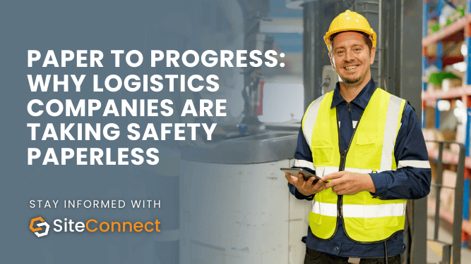 Banner for the blog "Paper to Progress: Why Logistics Companies Are Taking Safety Paperless"