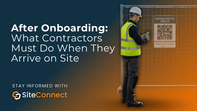 Banner for the blog "After Onboarding: What Contractors Must Do When They Arrive on Site"