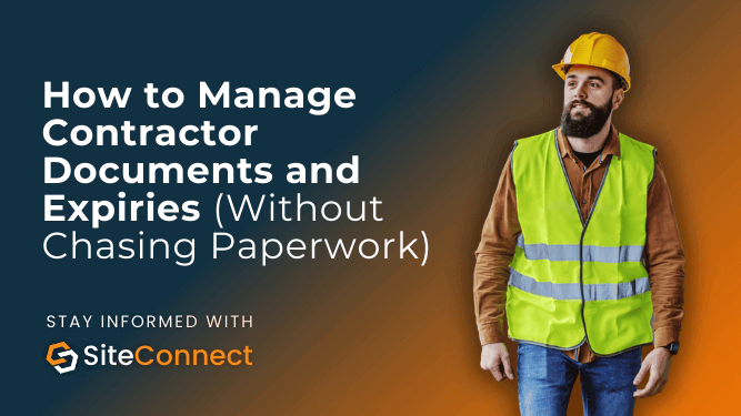Banner for the blog "How to Manage Contractor Documents and Expiries Without Chasing Paperwork"