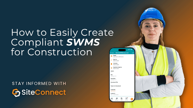 Female construction worker in hard hat and hi-vis vest beside mobile app screen, promoting SiteConnect guide on creating compliant SWMS for construction sites.