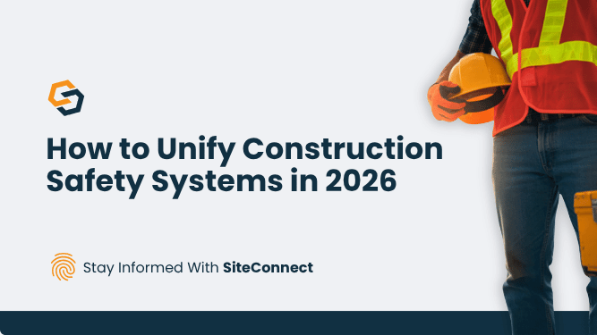 Banner for the blog "How to Unify Construction Safety Systems in 2026" featuring a male construction worker holding a hardhat a toolbox.