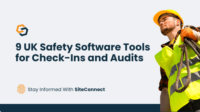 9 UK safety software tools for construction site check-ins, digital audits, compliance management and workforce safety.