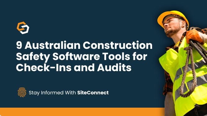 9 Australian construction safety software tools for construction site check-ins, digital audits, compliance management and workforce safety.