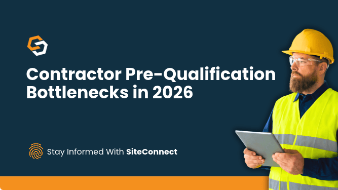 SiteConnect blog banner on Contractor Pre-Qualification process bottlenecks in 2026, featuring a construction manager holding a tablet and wearing safety gear.